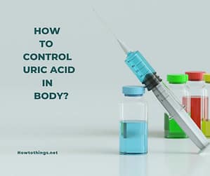 Control Uric Acid in your Body